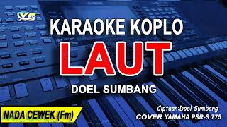 LAUT  KARAOKE NADA CEWEK DOEL SUMBANG [upl. by Eenttirb779]