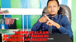 Pembatalan Sertifikat Tanah di Pengadilan Negeri [upl. by Vine]