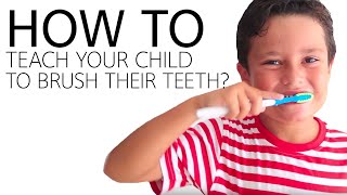 How to Teach Your Child to Brush His Teeth [upl. by Sheeb]