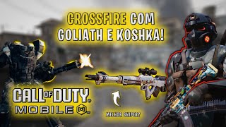 🔴 GOLIATH E KOSHKA EM CROSSFIRE MELHORES MOMENTOS  CALL OF DUTY MOBILE [upl. by Reham]