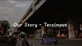 Tersimpan  Our StoryCover Lirik [upl. by Ahsinuq55]