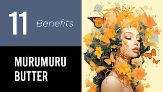 11 Wonders of Murumuru Butter [upl. by Finley170]