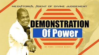 DEMONSTRATION OF POWER MEDIATORIAL AGENT OF DIVINE JUDGEMENT BY PROF LESEGO DANIEL [upl. by Valerian]