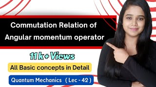 Commutation relation of angular momentum operators lec42 [upl. by Tavy551]