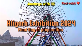 Final Preparation Day in Aligarh Exhibition 2024  Journeys with Hk [upl. by Attenweiler]