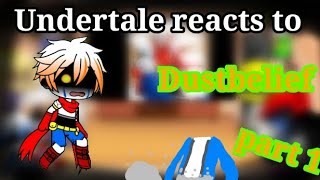 Undertale reacts to dustbelief part1 [upl. by Eiffub123]