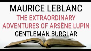 Maurice LeBlanc The Extraordinary Adventures of Arsène Lupin  Gentleman Burglar  Audiobook 13 [upl. by Yalonda]