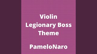 Violin Legionary Boss Theme [upl. by Acinej]