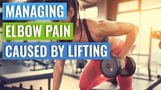 Managing Elbow Pain Caused By Weight Training [upl. by Mccafferty]