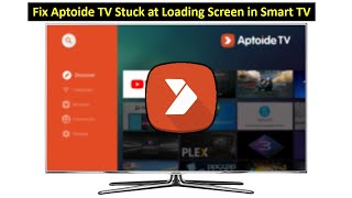 How to Fix Aptoide TV Stuck at Loading Screen Issue on Smart TV [upl. by Ennaoj]