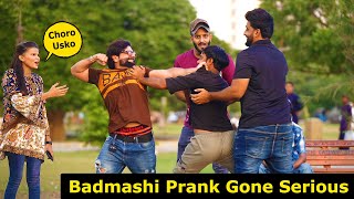 Badmashi Prank Gone Serious  Pranks In Pakistan  Humanitarians [upl. by Drahser]