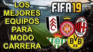 FIFA 19  LOS MEJORES EQUIPOS PARA MODO CARRERA [upl. by Asirret279]