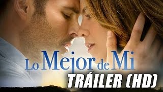 Lo Mejor De Mi  The Best Of Me  Trailer Oficial Subtitulado HD [upl. by Ikcaj]