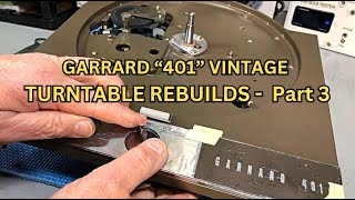 Continuing the builds of the Garrard 401 Turntables  Part 3 [upl. by Asi]