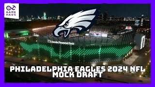 Philadelphia Eagles 2024 NFL Mock Draft [upl. by Cayser309]