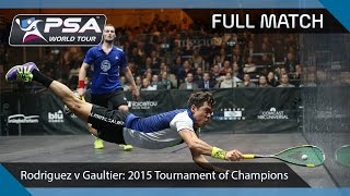 Squash Full Match  2015 Tournament of Champions  Rodriguez v Gaultier [upl. by Sirovat506]