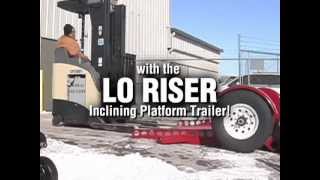 Lo Riser Inclining Platform Trailers 2012 [upl. by Yentrok319]