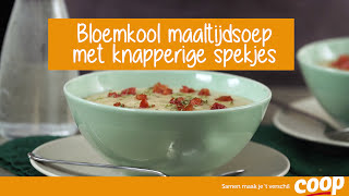 Bloemkool maaltijdsoep met knapperige spekjes  Recept  Coop [upl. by Brit]