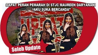 DAPAT PERAN PEMARAH DI SIAPA TAKUT JATUH CINTA MAUREEN DARYANANI  ASLINYA AKU SUKA BERCANDA [upl. by Krahling931]