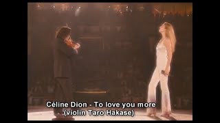 Céline Dion and Taro Hakase violin  To love you more subRo [upl. by Tegan536]