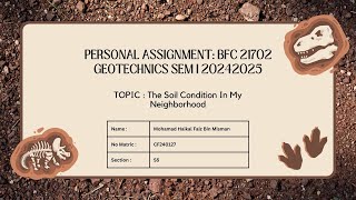 Personal Assignments BFC 21702 Geotechnics  The Soil Condition In My Neighbourhood CF240127 [upl. by Airehs778]