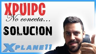 XPUIPC no CONECTA y cómo DESCARGAR XPUIPC  XPLANE en ESPAÑOL [upl. by Artep944]