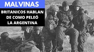 Malvinas Británicos hablan de como peleó la Argentina [upl. by Erdnoid]