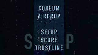 Coreum Airdrop  How to setup Core Trustline using XUMM Wallet and XRPL Services for Solo holders [upl. by Umberto]