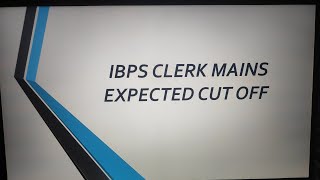 IBPS CLERK Mains Most Expected Cut off [upl. by Juetta92]