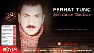 Ferhat Tunç  Birindarim [upl. by Netsrejk650]