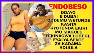 ENDOBESO Ddayo E Dubai Wetunde Kasita Kyotunda Ekiri Mu Magulu Tekinagwa Lubege Eyalya Sente Za [upl. by Tigdirb]