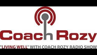 LIVING WELL WITH COACH ROZY Nov 9 amp 11 [upl. by Staw376]