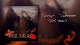 Gidayyat  Сомбреро solo version  Official audio [upl. by Margaretha]