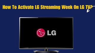 How To Activate LG Streaming Week On LG TV [upl. by Pernick]