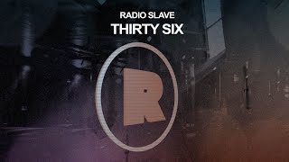 Radio Slave  Thirty Six [upl. by Aihsenat223]