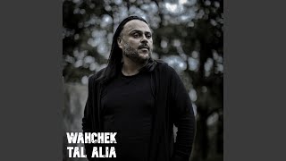 Wahchek Tal Alia [upl. by Grekin]