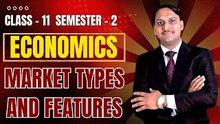 Market  Definition Types and Features  Economics for Class 11  Semester  2  WBCHSE  2024 [upl. by Ginsburg]