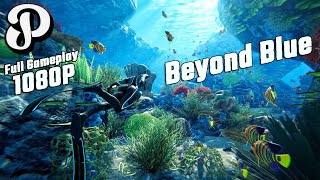 Beyond Blue  Full Gameplay 1080p [upl. by Akcinehs]