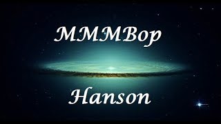 MMMBop  Hanson LetraLyrics [upl. by Nomar13]