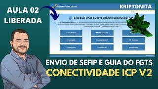 AULA 02 ENVIO DE SEFIP E GUIA DO FGTS  CONECTIVIDADE ICP V2 conectividade icp sefip fgts [upl. by Thapa]