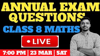 CLASS 8 MATHS ANNUAL EXAM QUESTIONS LIVE CLASS 8 MATHS [upl. by Esiuqcaj]