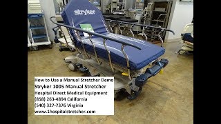 How to Use a Manual Stretcher Stryker 1005 [upl. by Onibag]