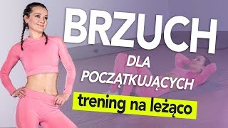 Trening BRZUCHA dla początkujących na leżąco 🔥 Proste ćwiczenia 🔥 Bez sprzętu [upl. by Ahsiri122]