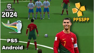 Efootball Pes 24 cập nhật EURO 2024 camera ps5 mới nhất ppsspp Android [upl. by Nomaj]