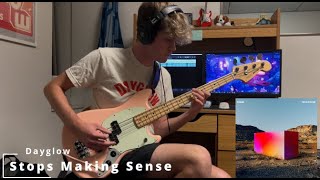 Stops Making Sense  Dayglow  Bass Cover [upl. by Nylarat]