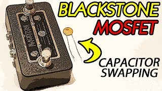 Blackstone MOSFET Overdrive Capacitor Swapping [upl. by Aylmer]