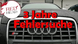 6 Werkstätten  6 hohe KfzRechnungen 💶  6x versagt am Audi S6 4F 52  Redhead [upl. by Justis323]