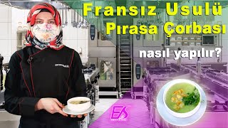 Fransız Usulü Pırasa Çorbası Nasıl Yapılır [upl. by Saideman598]