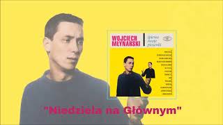 Wojciech Młynarski  Niedziela na Głównym Official Audio [upl. by Vaenfila]