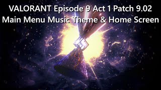 VALORANT Episode 9 Act 1 Patch 902 Main Menu Music Theme amp Home Screen  VALORANT Champions 2024 [upl. by Allak]